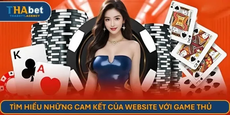 Tìm hiểu những cam kết của website với game thủ